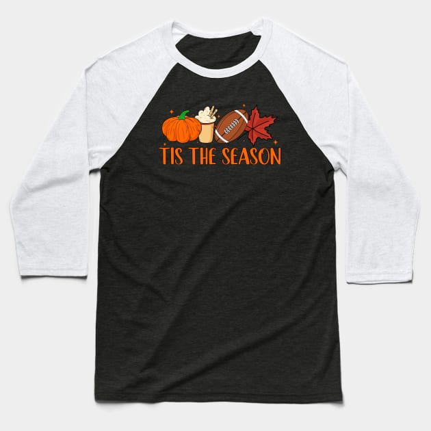 Tis The Season Football design Football Fall Thanksgiving Baseball T-Shirt by MetalHoneyDesigns